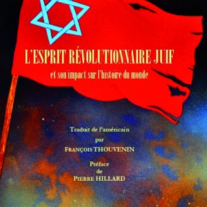 L´esprit révolutionnaire juif et son impact sur l´histoire du monde