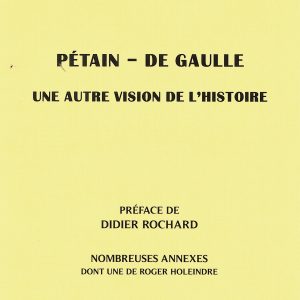 Pétain - De Gaulle - Une autre vision de l´Histoire