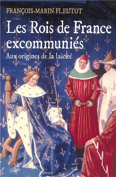 Les Rois de France excommuniés - Aux origines de la laïcité