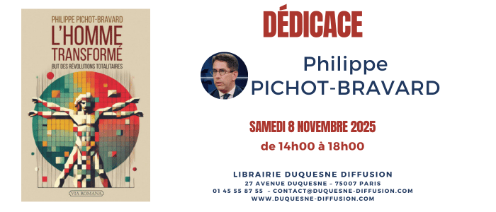 Dédicace de Philippe Pichot-Bravard : "L'homme transformé – But des révolutions totalitaires"
